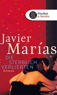 Javier Marías: Die sterblich Verliebten