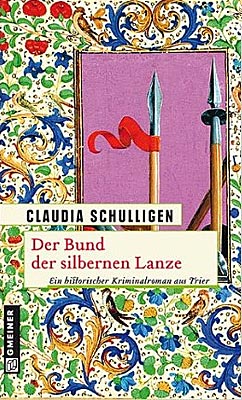 Claudia Schulligen: Der Bund der silbernen Lanze